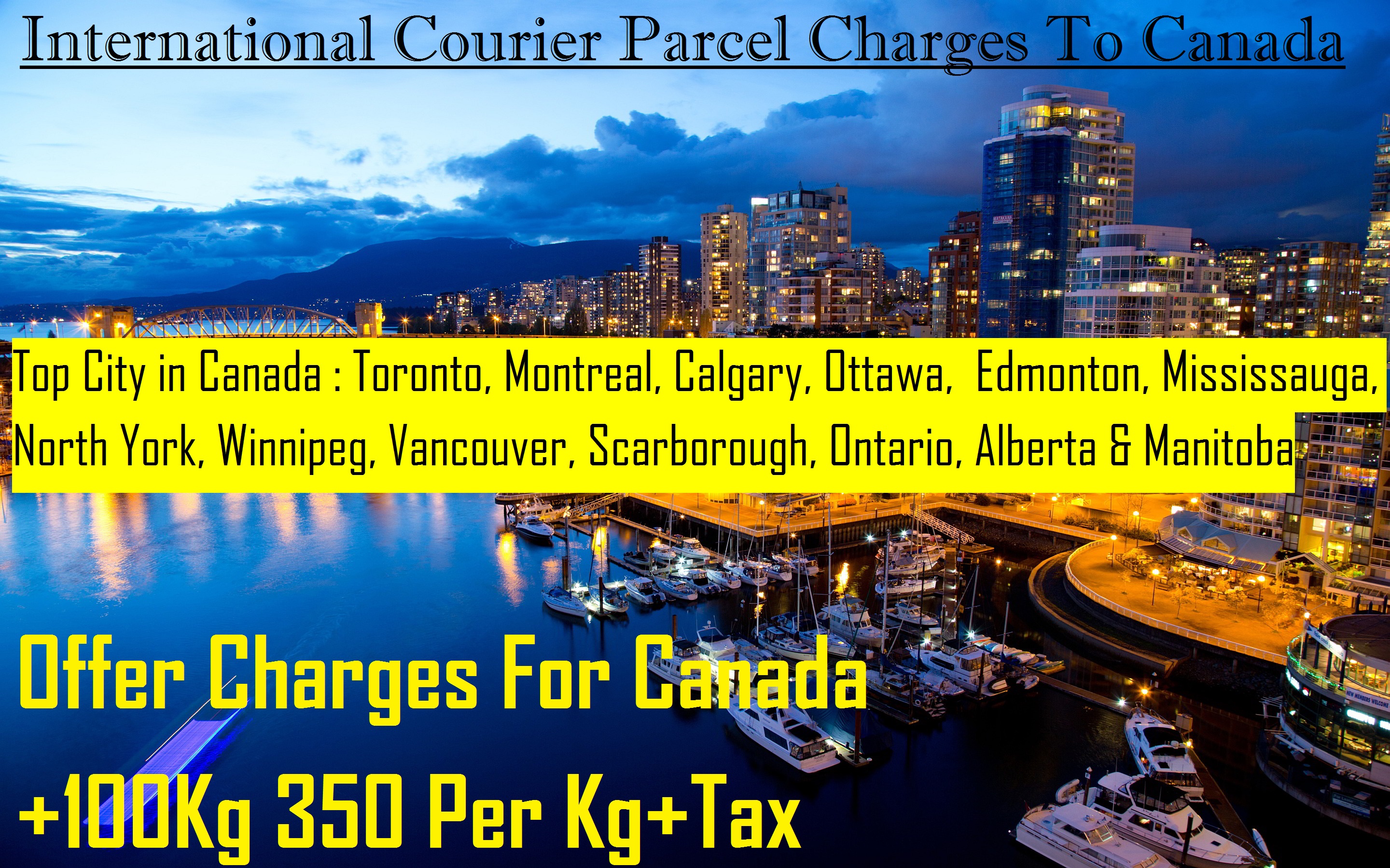 Courier Charges For Canada From Delhi 100Kg 350 Pkg Delhi To Canada